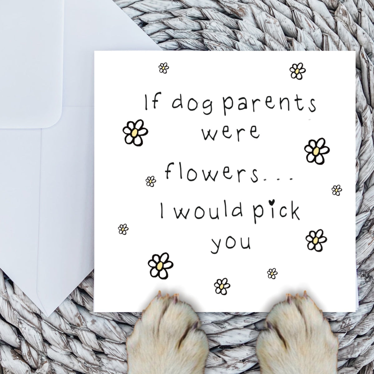 Paws Right There If Dog Parents Were Flowers Greeting Card