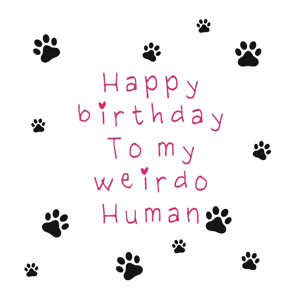 Paws Right There Weirdo Human Birthday Card – Pink
