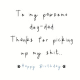 Paws Right There To My Pawsome Dog Dad Birthday Card