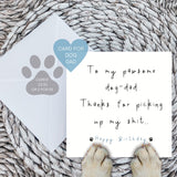 Paws Right There To My Pawsome Dog Dad Birthday Card