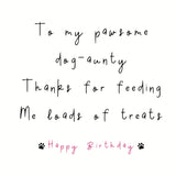 Paws Right There To My Pawsome Dog Aunty Birthday Card