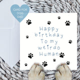 Paws Right There Weirdo Human Birthday Card – Blue