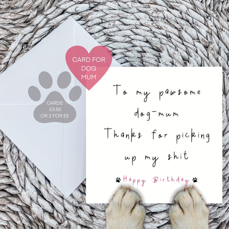 Paws Right There To My Pawsome Dog Mum Birthday Card