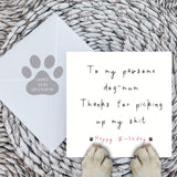 Paws Right There To My Pawsome Dog Mum Birthday Card