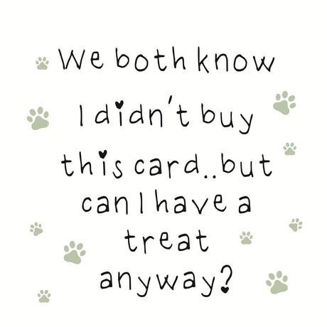 Paws Right There “We Both Know I Didn't Buy This Card” Greeting Card