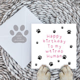 Paws Right There Weirdo Human Birthday Card – Pink