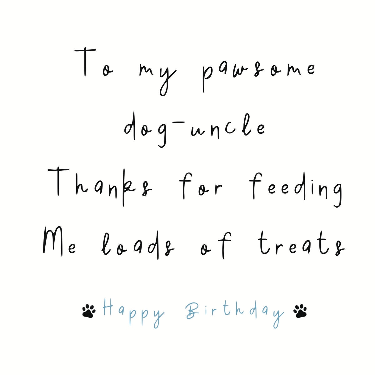Paws Right There To My Pawsome Dog Uncle Birthday Card