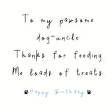 Paws Right There To My Pawsome Dog Uncle Birthday Card