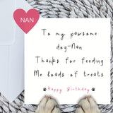 Paws Right There To My Pawsome Dog Nan Birthday Card